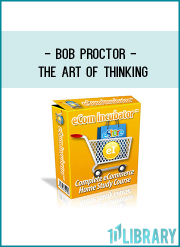 Bob Proctor - The Art of Thinking At foundlibrary.com