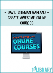 https://foundlibrary.com/product/david-siteman-garland-create-awesome-online-courses/