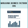 https://foundlibrary.com/product/marijuana-business-factbook-2016/