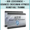 Igor Ledochowski – Advanced Ericksonian Hypnosis Roundtable Training at Tenlibrary.com