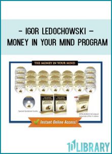 Igor Ledochowski – Money In Your Mind Program at Tenlibrary.com