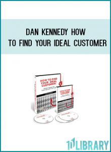 Dan Kennedy How to Find Your Ideal CustomerDan Kennedy – How to Find Your Ideal Customer [1 DVD (mp4), 2 CD (mp3), 2 DOC (pdf)]Now’s The Time To Throw Back The “Minnows” In Your Business And Start Attracting The Whales: