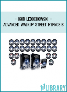 Igor Ledochowski – Advanced Walkup Street HypnosisAdvanced Walkup Street Hypnosis – 23 DVDs
