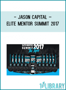 Jason Capital – Elite Mentor Summit 2017 At foundlibrary.com
