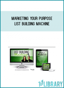 Marketing Your Purpose – List Building MachineDo You Want To Get Ready-to-Buy People Into Your Tribe…Know Exactly Where To Find Them…… and get a never-ending flood into your pipeline every day… without wearing yourself out?
