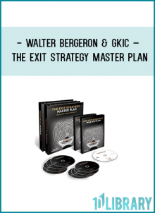 YES! Sign Me Up For GKIC and Walter Bergeron’s Brand NEW Program:“The Exit Strategy Master Plan!”
