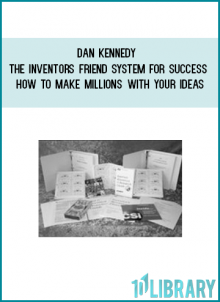 https://foundlibrary.com/product/dan-kennedy-the-inventors-friend-system-for-success-how-to-make-millions-with-your-ideas/