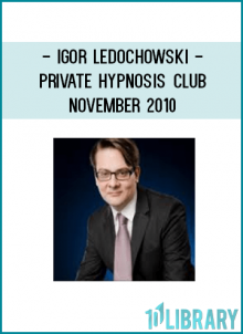 Igor Ledochowski is a master hypnotist of international acclaim. Igor also runs the Private Hypnosis Club, a master hypnotist's community. But that's not all you get as a member of the "private hypnosis club".
