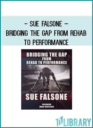 Sue Falsone – Bridging the gap from rehab to performance at Tenlibrary.com