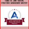 ACPARE – Funds vs. Joint Venture Structures Management Mastery – Special