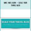 Mike and Laura – Scale Your Travel Blog