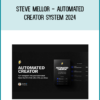 Steve Mellor - Automated Creator System 2024